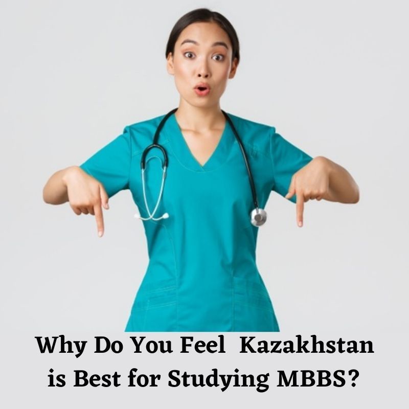 Why Do You Feel Kazakhstan Is Best For Studying MBBS?