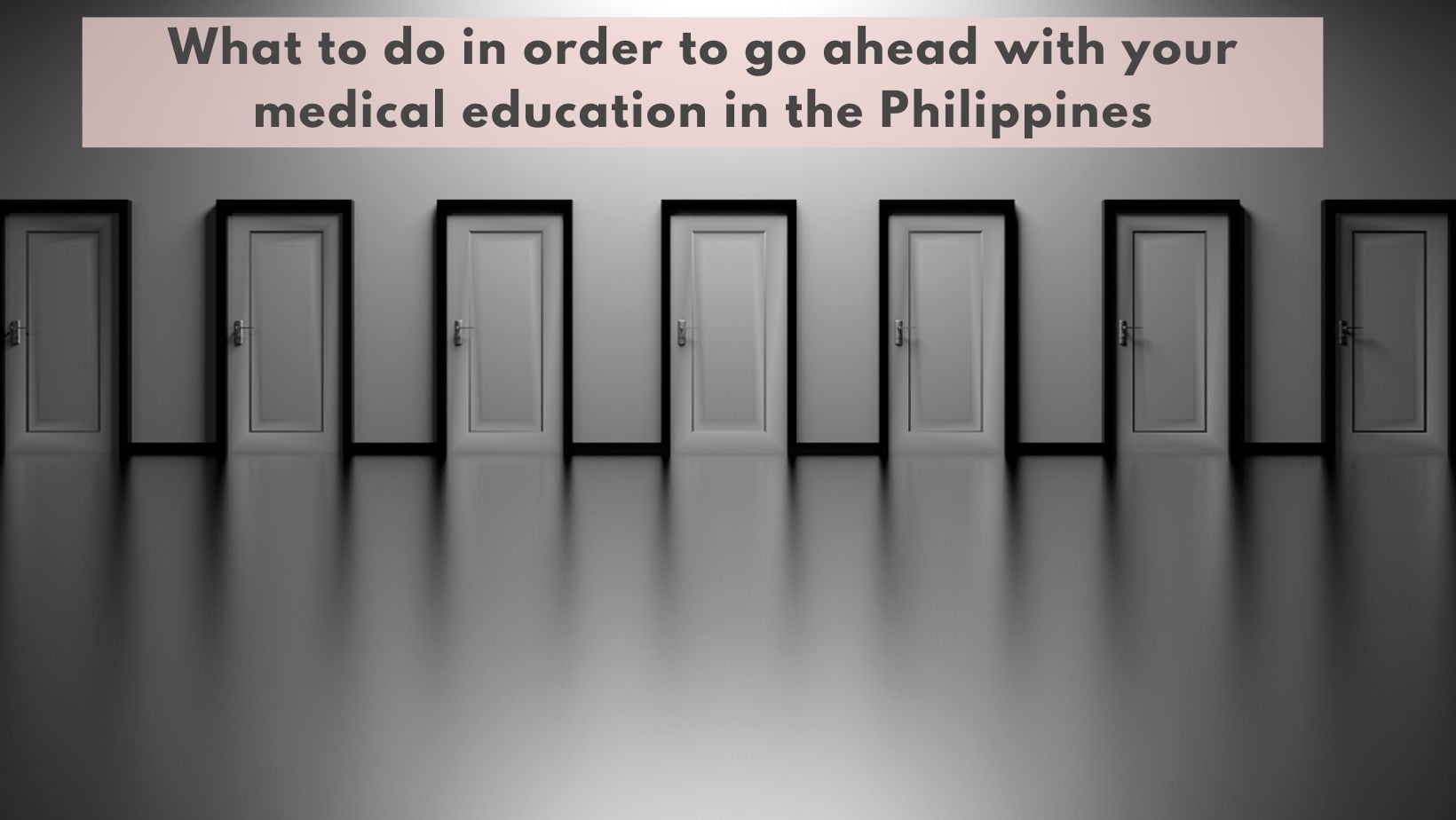 What To Do In Order To Go Ahead With Your Medical Education In The Philippines