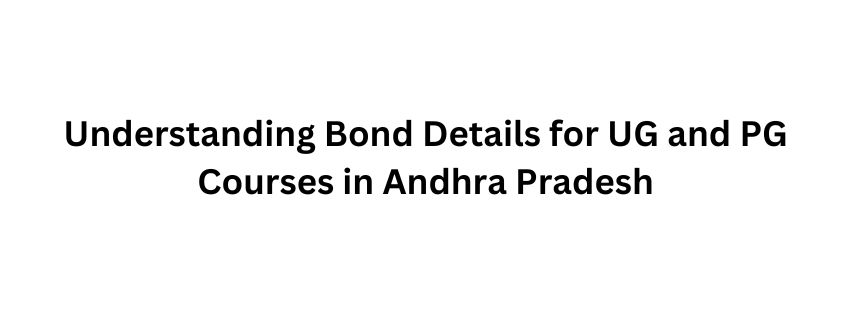 Understanding Bond Details For UG And PG Courses In Andhra Pradesh