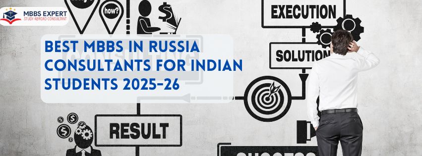 Best MBBS In Russia Consultants For Indian Students 2025-26