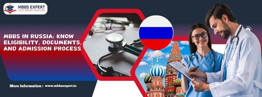 MBBS In Russia Know Eligibility, Documents, And Admission Process